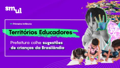 Prefeitura recebe sugestões de crianças para Território Educador na Brasilândia