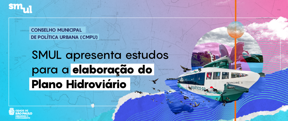 Conselho Municipal de Política Urbana. SMUL apresenta estudos para a elaboração do Plano Hidroviário. Foto do Aquático SP.