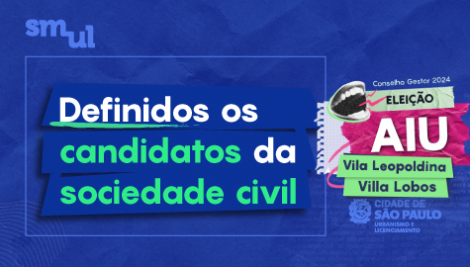 Conheça os candidatos da sociedade civil ao Conselho Gestor da AIU Vila Leopoldina-Villa Lobos