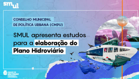 Prefeitura apresenta estudos para elaboração do Plano Hidroviário ao Conselho Municipal de Política Urbana (CMPU)