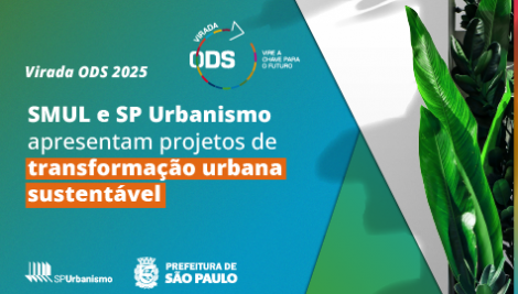 SMUL e SP Urbanismo apresentam projetos de transformação urbana sustentável na Virada ODS 2025