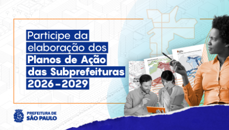 Prefeitura convida população a participar da elaboração dos Planos de Ação das Subprefeituras
