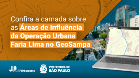 Áreas de Influência da Operação Urbana Faria Lima já estão disponíveis no GeoSampa