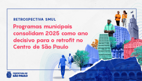 Programas municipais consolidam 2025 como ano decisivo para o retrofit no centro de São Paulo