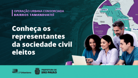 Conheça os eleitos da sociedade civil para o Grupo de Gestão da Operação Urbana Bairros do Tamanduateí 