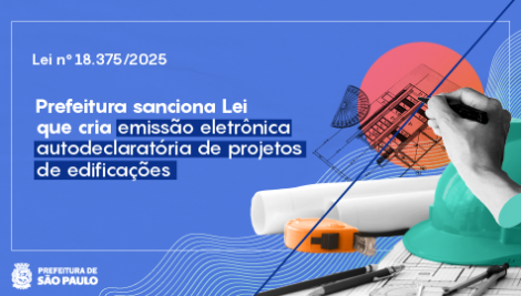 Prefeitura sanciona lei que institui emissão autodeclaratória eletrônica para aprovação de projetos de edificações