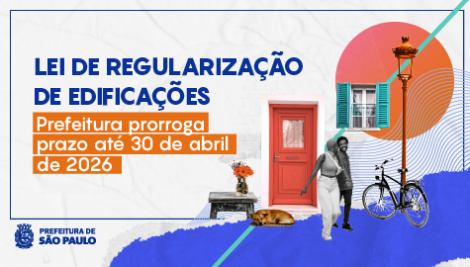 Prefeitura de São Paulo prorroga prazo para pedidos de regularização de edificações até 30 de abril de 2026