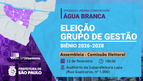 Prefeitura inicia processo eleitoral para o Grupo de Gestão da Operação Urbana Água Branca (Biênio 2026-2028) 