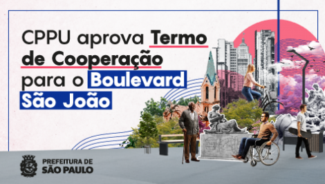 CPPU aprova Termo de Cooperação do projeto Boulevard São João