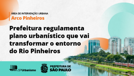 Prefeitura regulamenta plano urbanístico que vai transformar o entorno do Rio Pinheiros