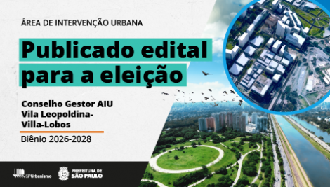 Prefeitura abre edital para eleição do Conselho Gestor da AIU Vila Leopoldina–Villa-Lobos