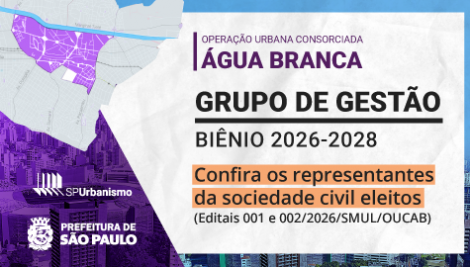 Eleição define composição da sociedade civil no Grupo de Gestão da Operação Urbana Água Branca 