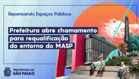 Prefeitura abre chamamento público para requalificação do entorno do MASP