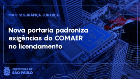 Prefeitura simplifica exigências do COMAER em processos de licenciamento edilício e instalação de equipamentos
