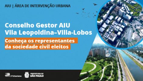 Conselho Gestor da AIU Vila Leopoldina–Villa-Lobos tem representantes da sociedade civil definidos