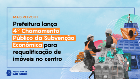 Prefeitura lança 4º Chamamento da Subvenção Econômica para ampliar retrofit com foco em moradia popular no centro