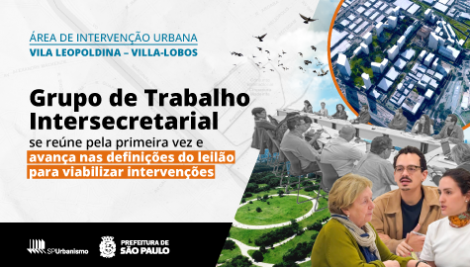 Leilão da AIU Vila Leopoldina–Villa-Lobos avança com primeira reunião de grupo intersecretarial da Prefeitura de São Paulo